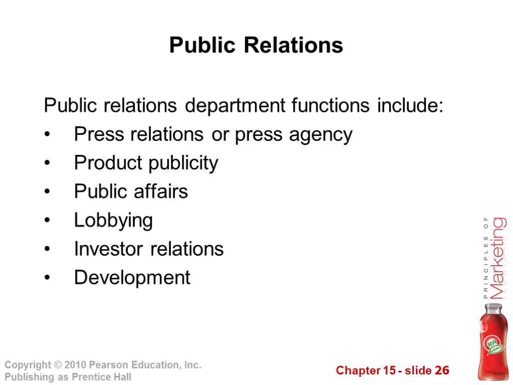 Public Relations Public relations department functions include: Press relations or press agency Product publicity